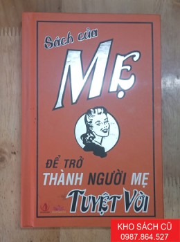 Để Trở Thành Người Mẹ Tuyệt Vời (Bìa Cứng)