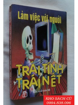 Làm Việc Với Người Trái Tính Trái Nết