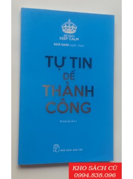 Tự Tin Để Thành Công (Keep Calm) Tự Tin Để Thành Công (Keep Calm)
