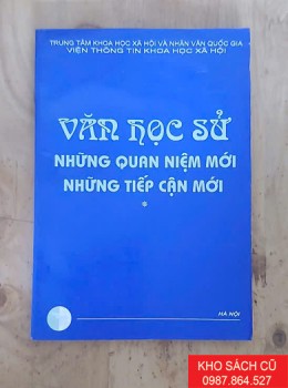 Văn Học Sử - Những Quan Niệm Mới Những Tiếp Cận Mới Văn Học Sử - Những Quan Niệm Mới Những Tiếp Cận Mới