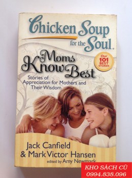 Chicken Soup for the Soul: Moms Know Best: Stories of Appreciation for Mothers and Their Wisdom