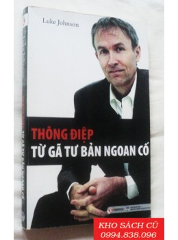 Thông Điệp Từ Gã Tư Bản Ngoan Cố Thông Điệp Từ Gã Tư Bản Ngoan Cố