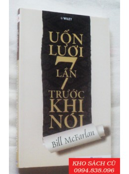 Uốn Lưỡi 7 Lần Trước Khi Nói Uốn Lưỡi 7 Lần Trước Khi Nói