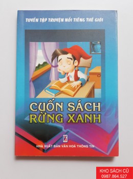 Cuốn Sách Rừng Xanh (Tuyển Tập Truyện Nổi Tiếng Thế Giới) Cuốn Sách Rừng Xanh (Tuyển Tập Truyện Nổi Tiếng Thế Giới)
