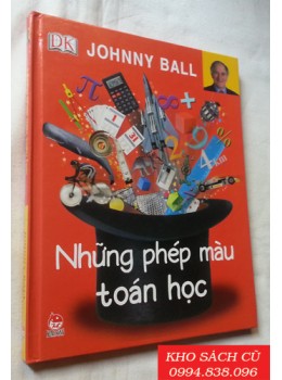 Những Phép Màu Toán Học (Bìa Cứng) Những Phép Màu Toán Học (Bìa Cứng)