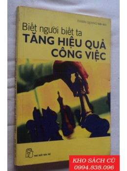 Biết Người Biết Ta Tăng Hiệu Quả Công Việc Biết Người Biết Ta Tăng Hiệu Quả Công Việc