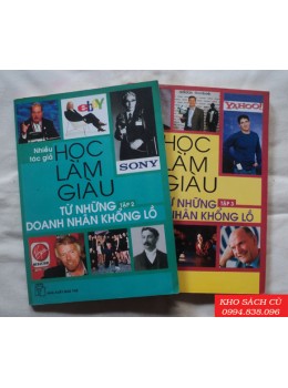 Học Làm Giàu Từ Những Doanh Nhân Khổng Lồ (Tập 2-3) Học Làm Giàu Từ Những Doanh Nhân Khổng Lồ (Tập 2-3)