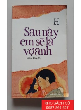 Sau Này Em Sẽ Là Vợ Anh Sau Này Em Sẽ Là Vợ Anh