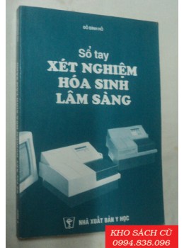 Sổ Tay Xét Nghiệm Hoá Sinh Lâm Sàng Sổ Tay Xét Nghiệm Hoá Sinh Lâm Sàng