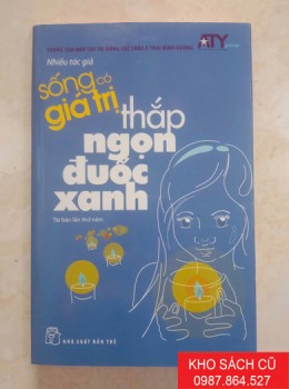 Sống Có Giá Trị - Thắp Ngọn Đuốc Xanh