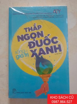 Sống Có Giá Trị - Thắp Ngọn Đuốc Xanh