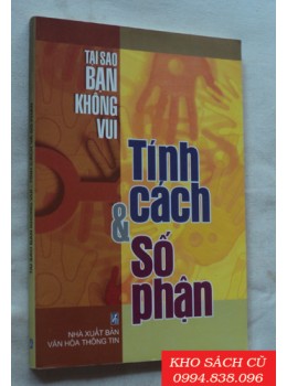 Tại Sao Bạn Không Vui - Tính Cách Và Số Phận Tại Sao Bạn Không Vui - Tính Cách Và Số Phận
