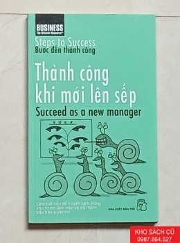 Bước Đến Thành Công - Thành Công Khi Mới Lên Sếp