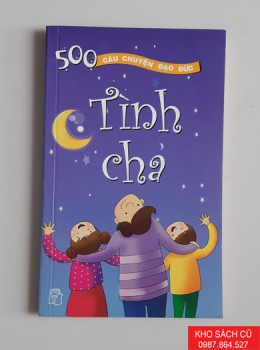 500 Câu Chuyện Đạo Đức (Tập 2) - Tình Cha 