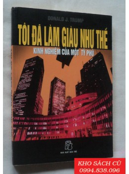 Tôi Đã Làm Giàu Như Thế - Kinh Nghiệm Của Một Tỷ Phú