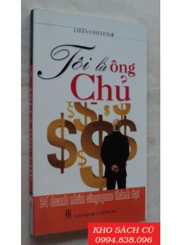 Tôi Là Ông Chủ - 24 Doanh Nhân Singapore Tôi Là Ông Chủ - 24 Doanh Nhân Singapore
