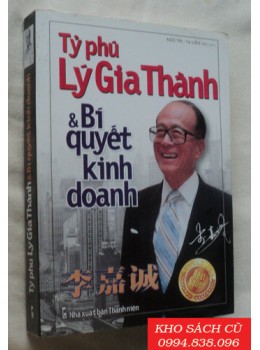 Tỷ Phú Lý Gia Thành Và Bí Quyết Kinh Doanh