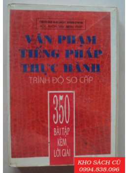 Văn Phạm Tiếng Pháp Thực Hành Trình Độ Sơ Cấp Văn Phạm Tiếng Pháp Thực Hành Trình Độ Sơ Cấp