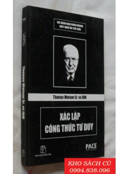 Thomas Watson Sr. Và IBM - Xác Lập Công Thức Tư Duy Thomas Watson Sr. Và IBM - Xác Lập Công Thức Tư Duy