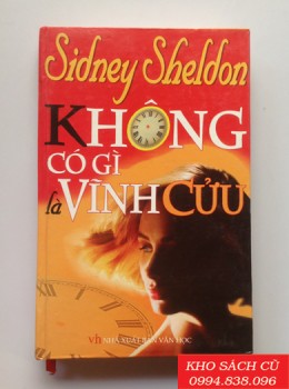 Không Có Gì Là Vĩnh Cửu (Bìa Cứng) - Sidney Sheldon