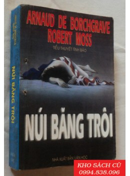 Núi Băng Trôi - Arnaud de Borchgrave và Robert Moss