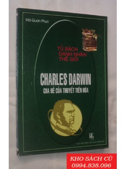 Charles Darwin - Cha Đẻ Của Thuyết Tiến Hoá (Tủ Sách Danh Nhân Thế Giới)