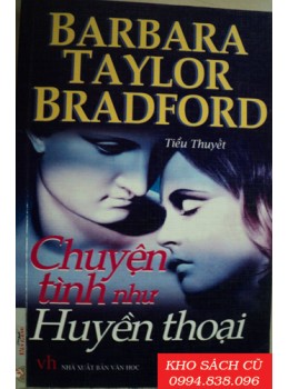 Chuyện Tình Như Huyền Thoại - Barbara Taylor Bradford