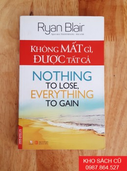 Không Mất Gì Được Tất Cả