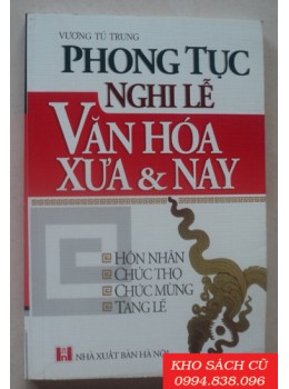 Phong Tục Nghi Lễ Văn Hoá Xưa Và Nay Phong Tục Nghi Lễ Văn Hoá Xưa Và Nay