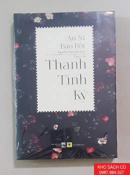 Thanh Tỉnh Kỷ - An Ni Bảo Bối Thanh Tỉnh Kỷ - An Ni Bảo Bối