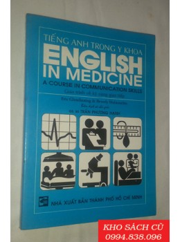 English In Medicine (Tiếng Anh Trong Y Khoa: Giáo Trình Về Kỹ Năng Giao Tiếp)