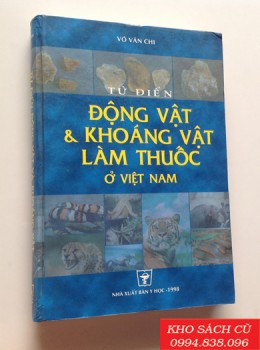 Từ Điển Động Vật Và Khoáng Vật Làm Thuốc Ở Việt Nam (Bìa Cứng) 