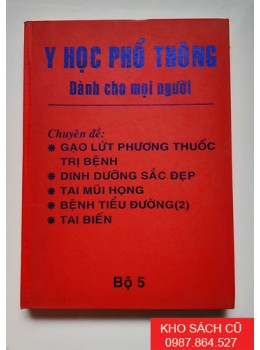 Y Học Phổ Thông Dành Cho Mọi Người (Bộ 5) Y Học Phổ Thông Dành Cho Mọi Người (Bộ 5)