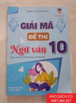 Giải Mã Đề Thi Ngữ Văn 10 (Khu vực Tp Hồ Chí Minh và các tỉnh lân cận)