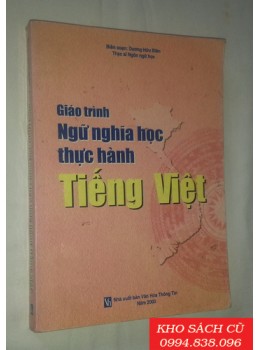 Giáo Trình Ngữ Nghĩa Học Thực Hành Tiếng Việt Giáo Trình Ngữ Nghĩa Học Thực Hành Tiếng Việt
