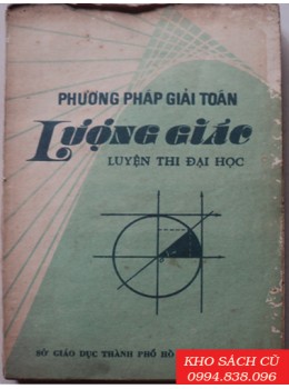 Phương Pháp Giải Toán Lượng Giác Luyện Thi Đại Học Phương Pháp Giải Toán Lượng Giác Luyện Thi Đại Học