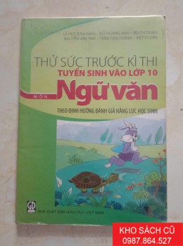 Thử Sức Trước Kì Thi Tuyển Sinh Vào Lớp 10 Môn Ngữ Văn Theo Định Hướng Đánh Giá Năng Lực Học Sinh Thử Sức Trước Kì Thi Tuyển Sinh Vào Lớp 10 Môn Ngữ Văn Theo Định Hướng Đánh Giá Năng Lực Học Sinh